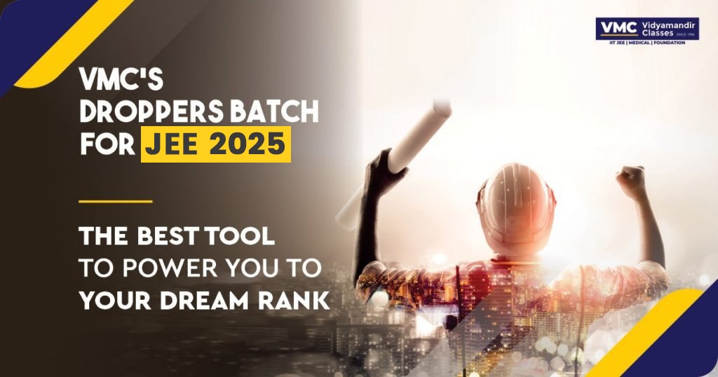 VMC Dropper Batch for jee 2025