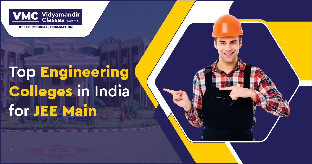 Top Engineering Colleges in India for JEE Main