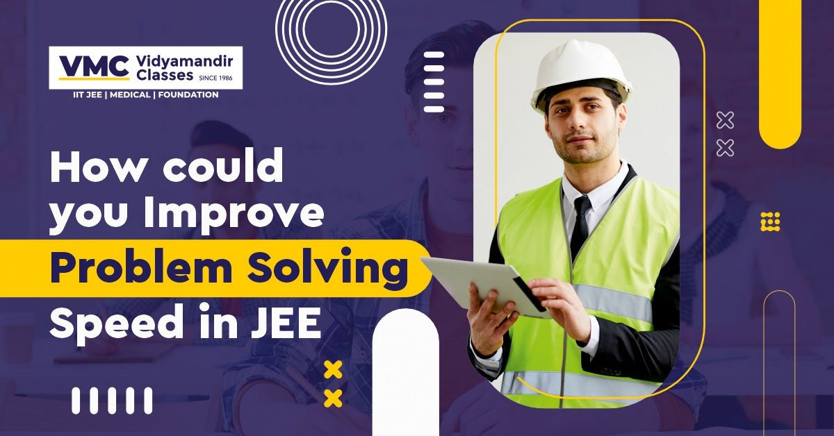 Improve Problem Solving Speed in JEE