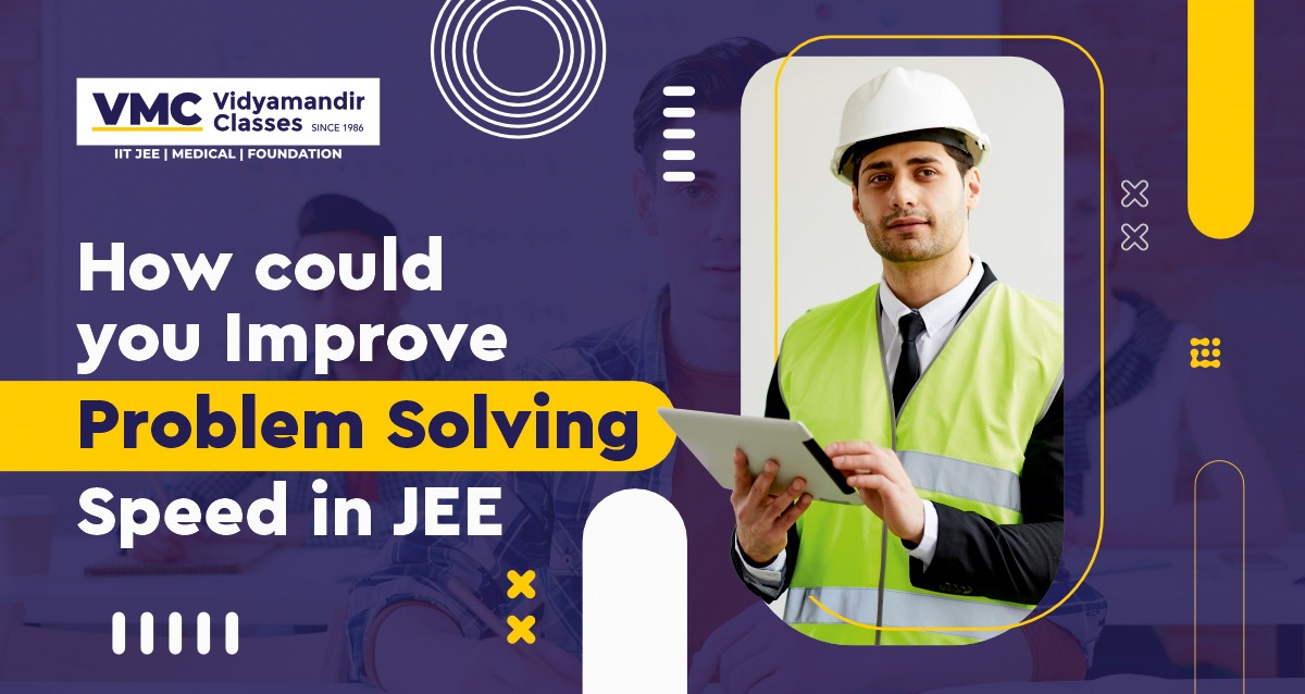 Improve Problem Solving Speed in JEE