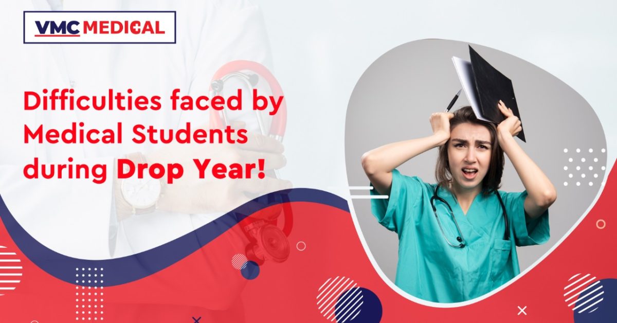 Difficulties faced by Medical Students during Drop Year!