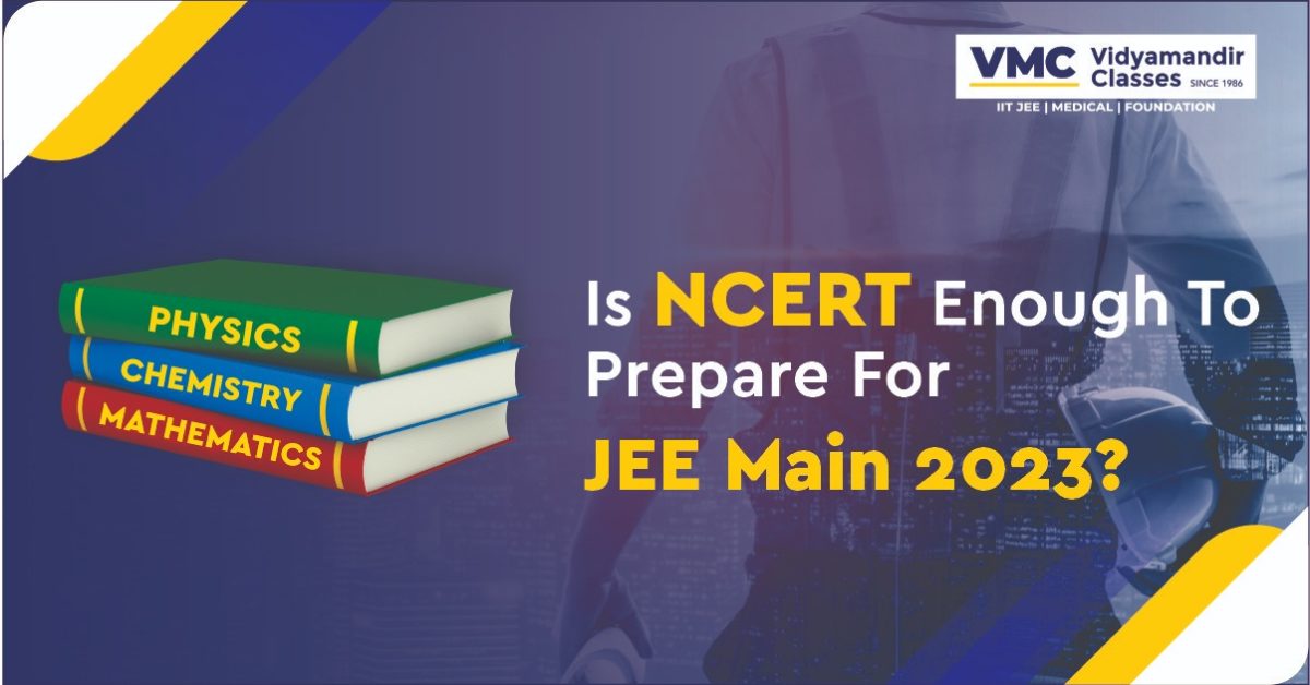 Is NCERT Enough To Prepare For JEE Main 2023