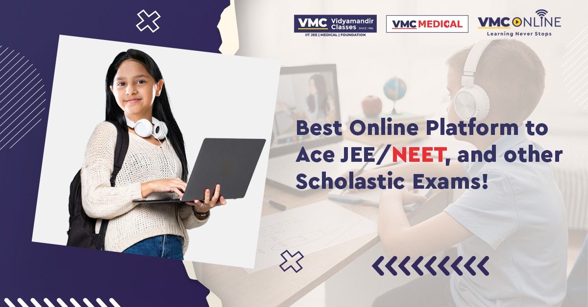 Best Online Platform to Ace JEE/NEET, and other Scholastic Exams!