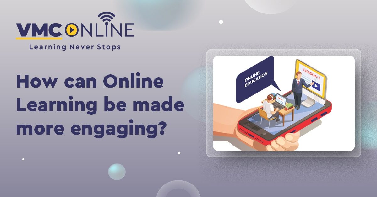 How can Online Learning be made more engaging?