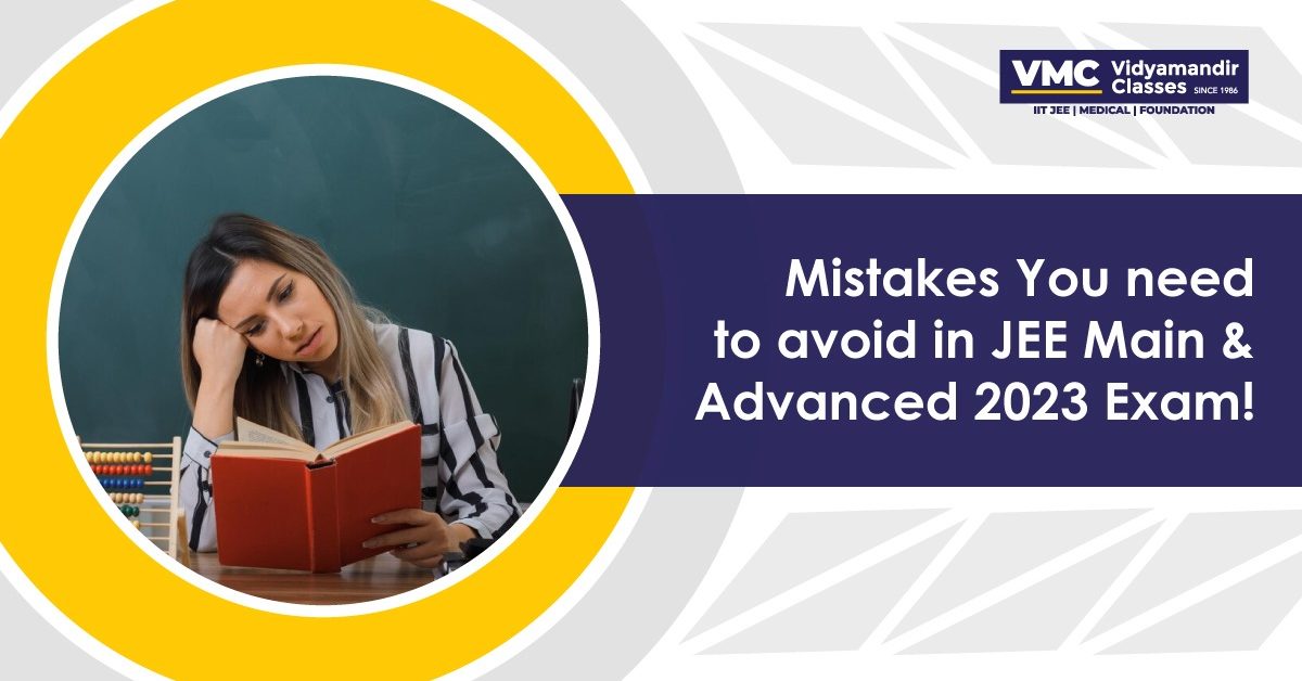 Common Silly Mistakes students need to avoid in JEE Main & Advanced 2023 Exam!