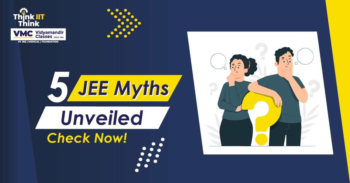 5 JEE Myths Unveiled: Check now!