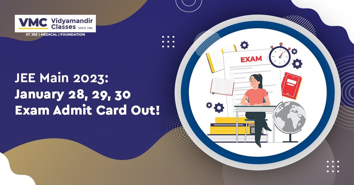 JEE Main 2023: January 28, 29, 30 Exam Admit Card Out; Get details here!