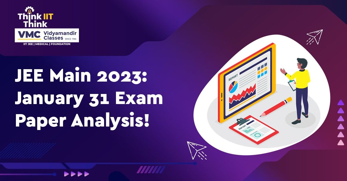 JEE Main 2023: January 31 Exam Paper Analysis!