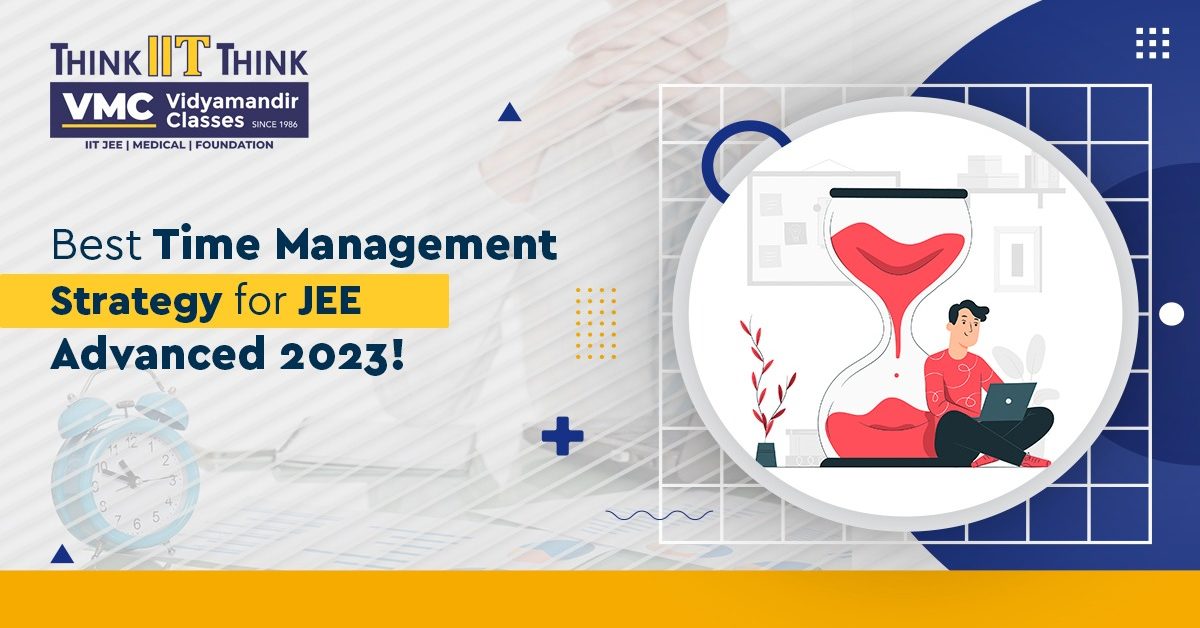 Best Time Management Approach for JEE Advanced 2023!