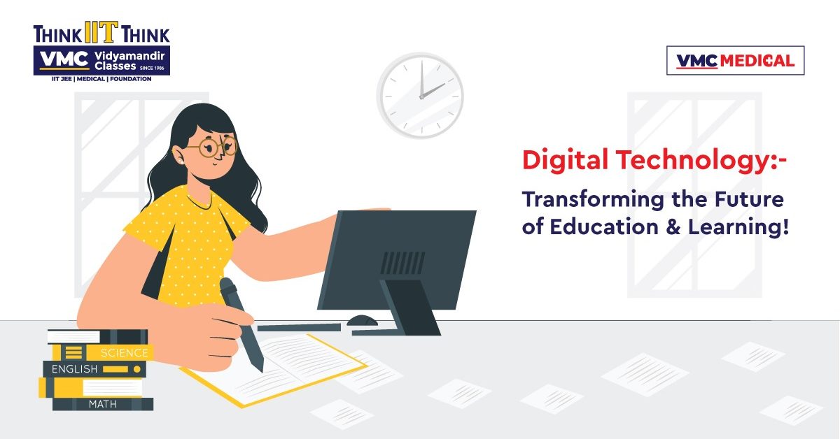 Digital Technology: - Transforming the Future of Education & Learning!