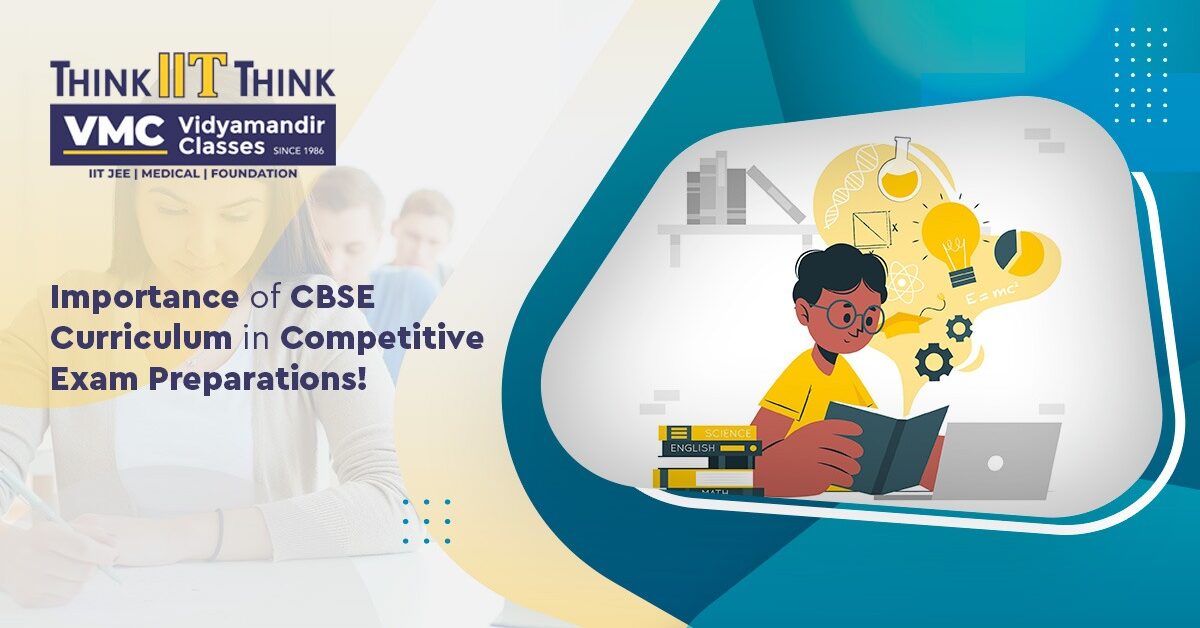 Importance of CBSE Curriculum in Competitive Exam Preparations!