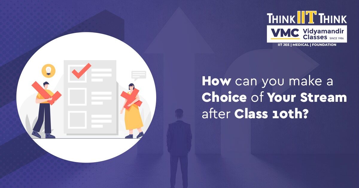 How can you make a Choice of Your Stream after Class 10th? 