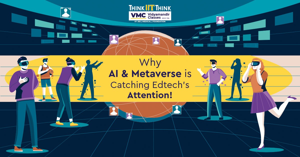 India’s Education Industry: - Why AI & Metaverse is catching EdTech's attention!