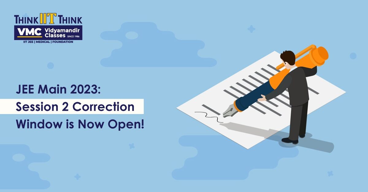 JEE Main 2023:- Session 2 Correction Window is Now Open!