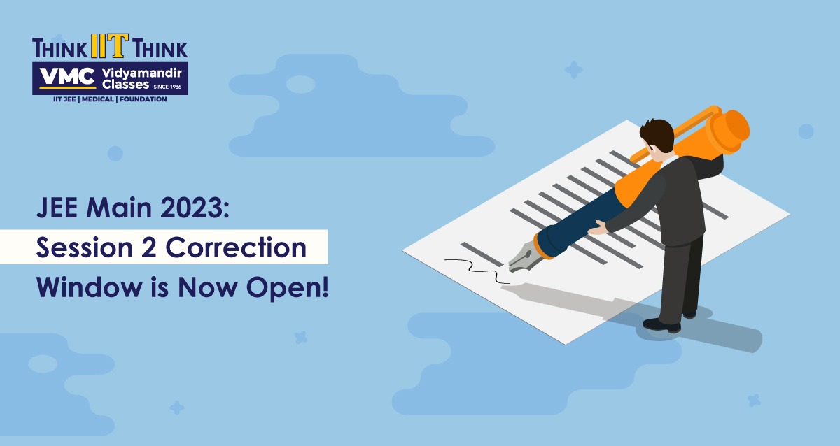 JEE Main 2023:- Session 2 Correction Window is Now Open!
