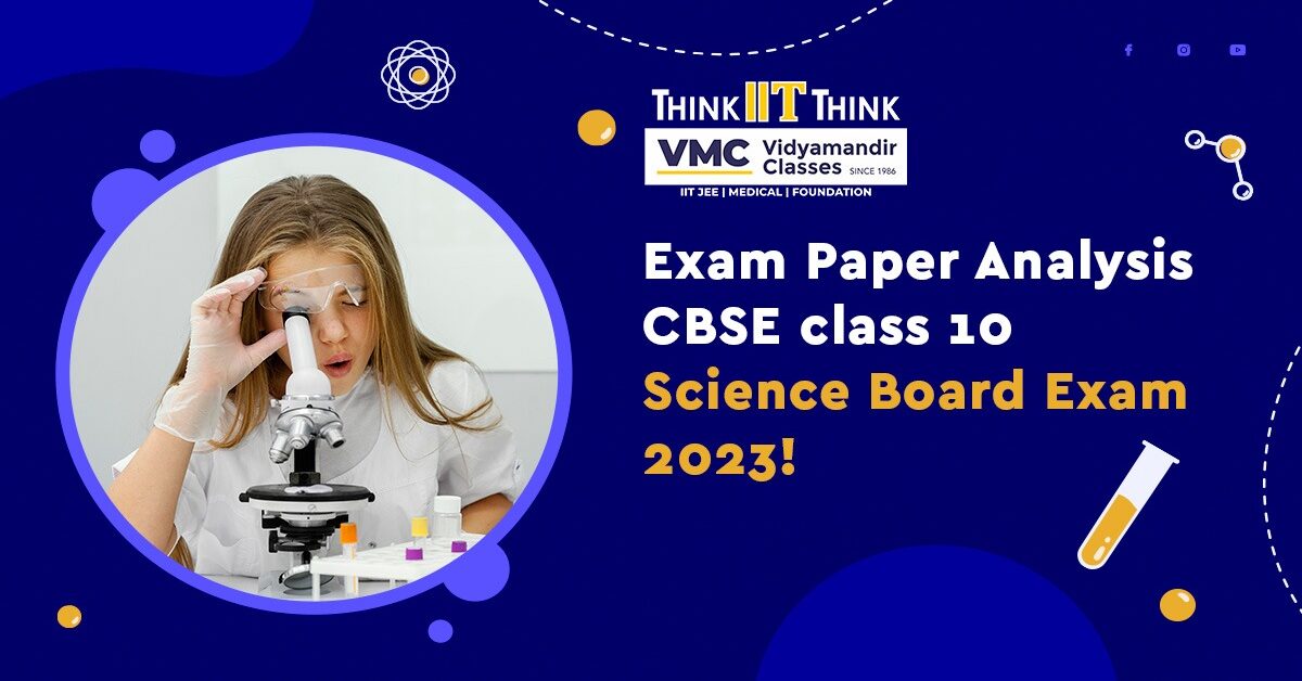 Exam Paper Analysis: CBSE class 10 Science Board Exam 2023!