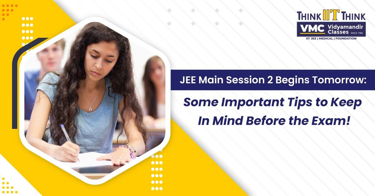 JEE Main Session 2 Begins Tomorrow