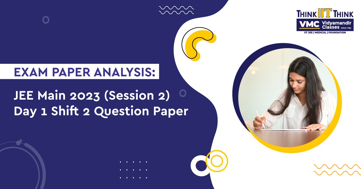 Exam Paper Analysis: JEE Main 2023 (Session 2)