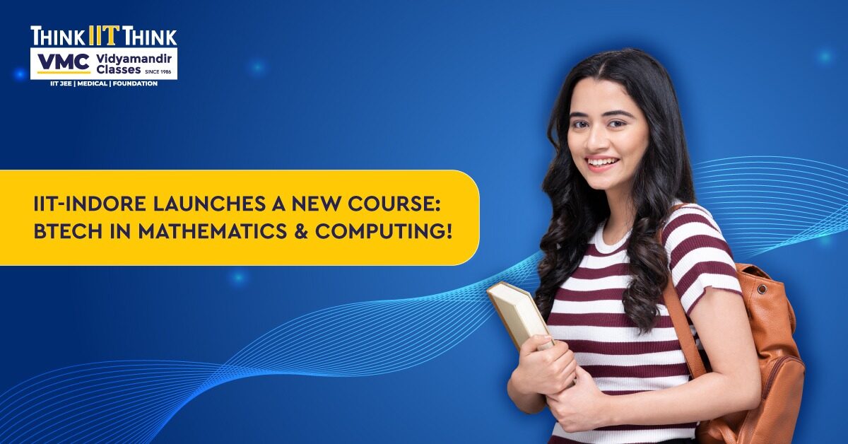 IIT-Indore launches a new course; BTech in Mathematics & Computing!