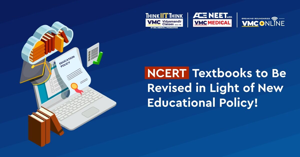 NCERT Textbooks to Be Revised in Light of New Educational Policy!