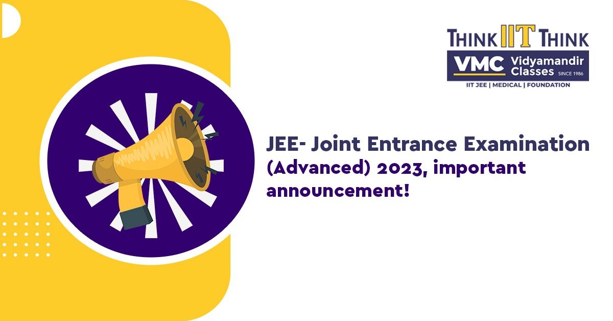 Joint Entrance Examination (Advanced) 2023, important announcement! 