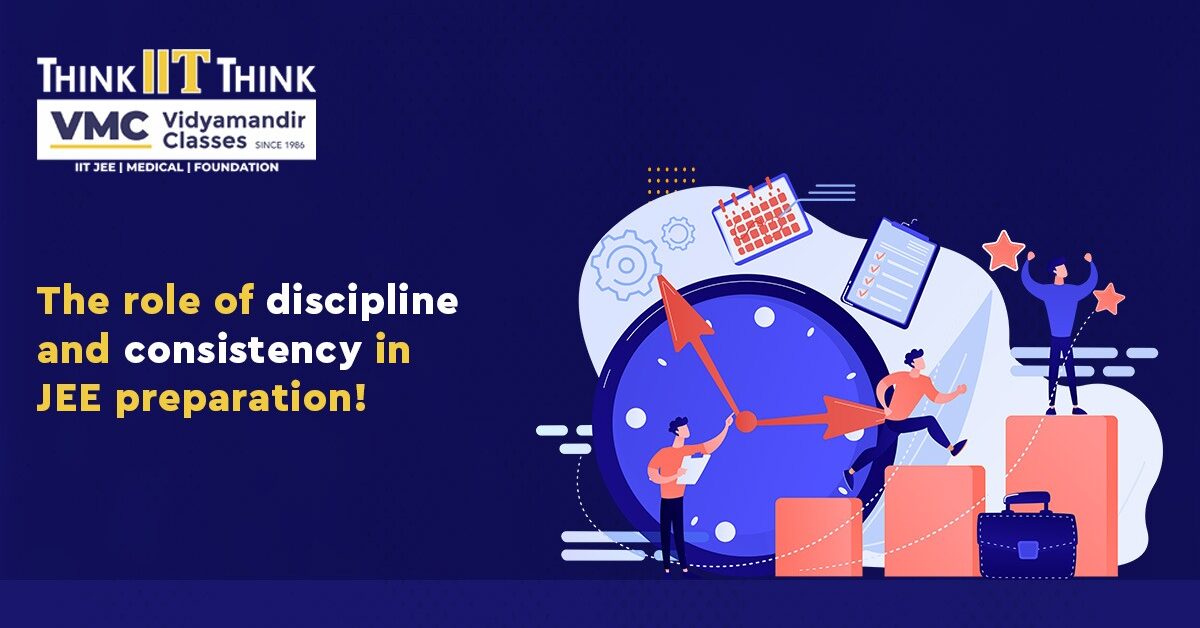 The role of discipline and consistency in JEE preparation!