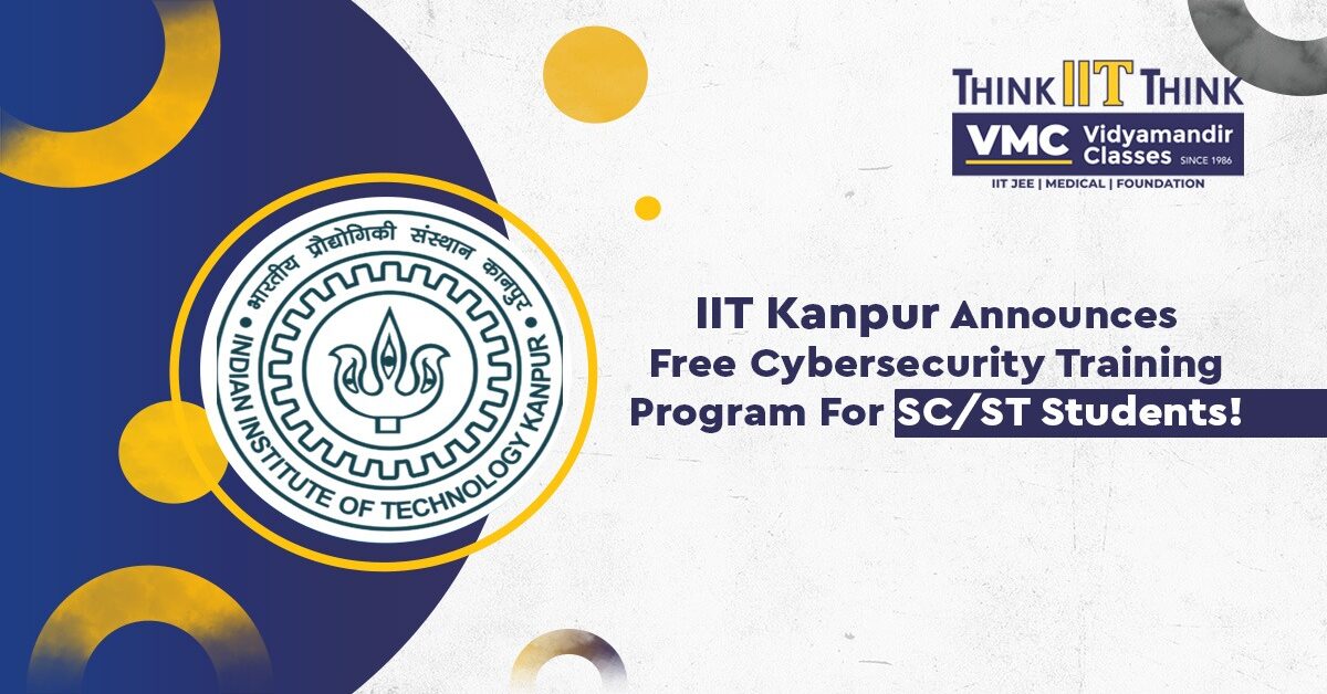 IIT Kanpur Announces Free Cybersecurity Training Program For SC/ST Students!
