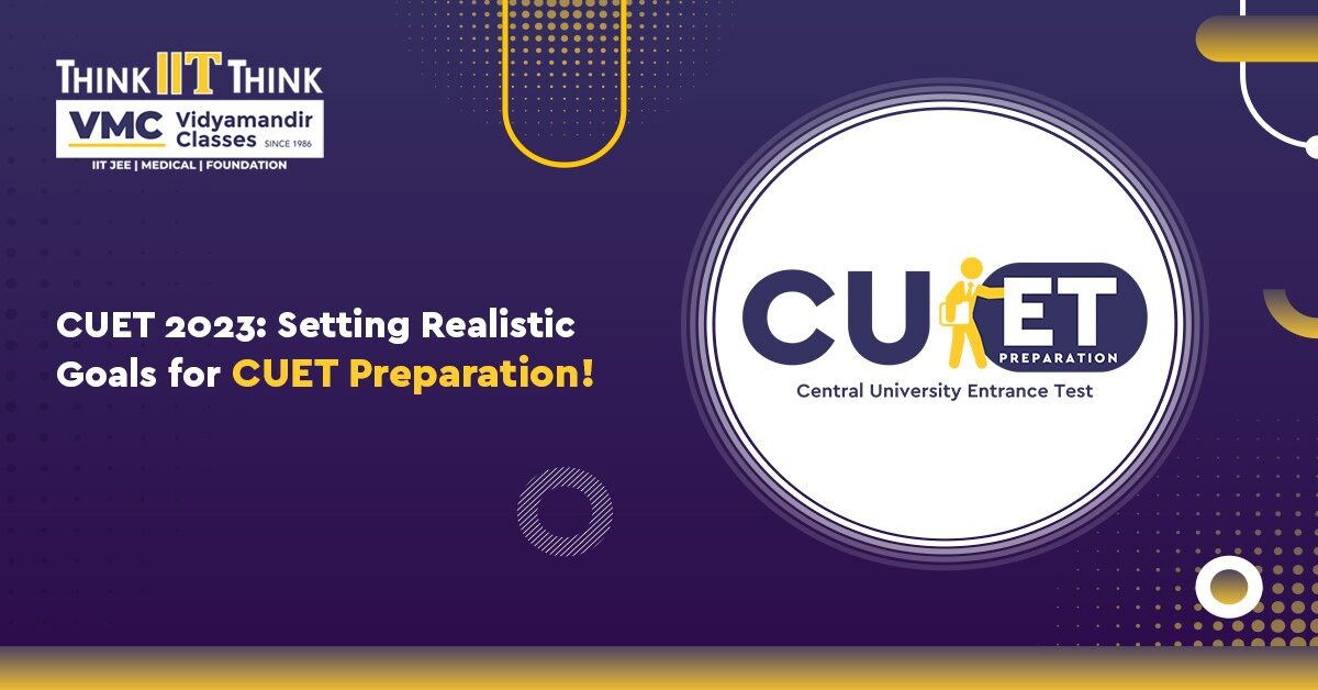 Setting Realistic Goals for CUET Preparation!