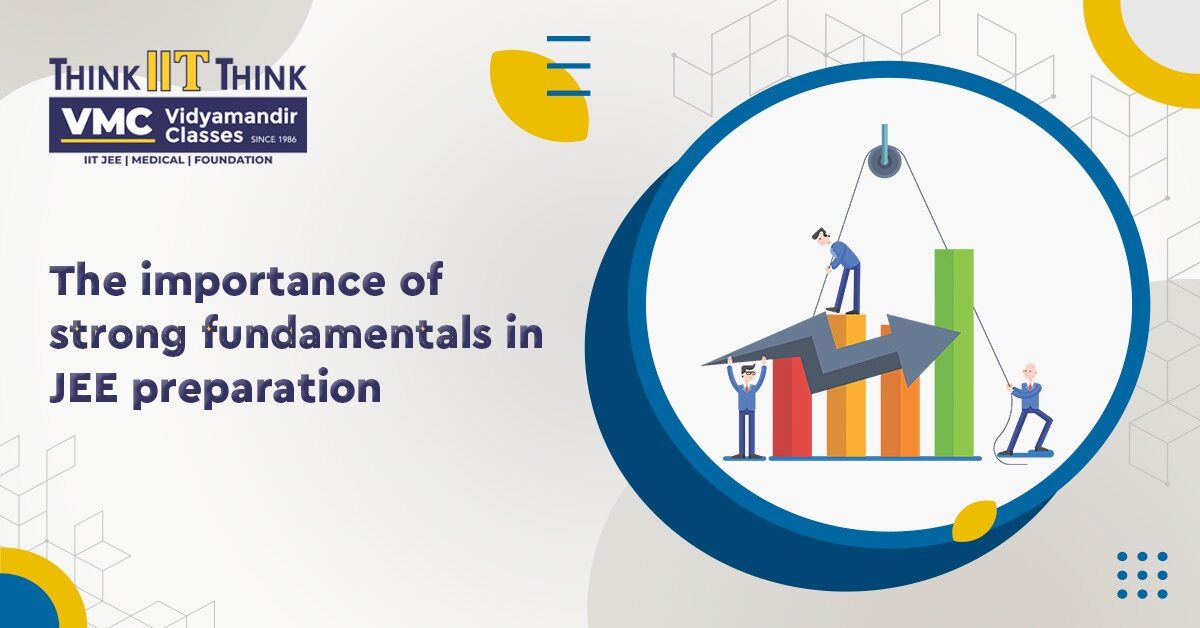 The Importance of Strong Fundamentals in JEE preparation!