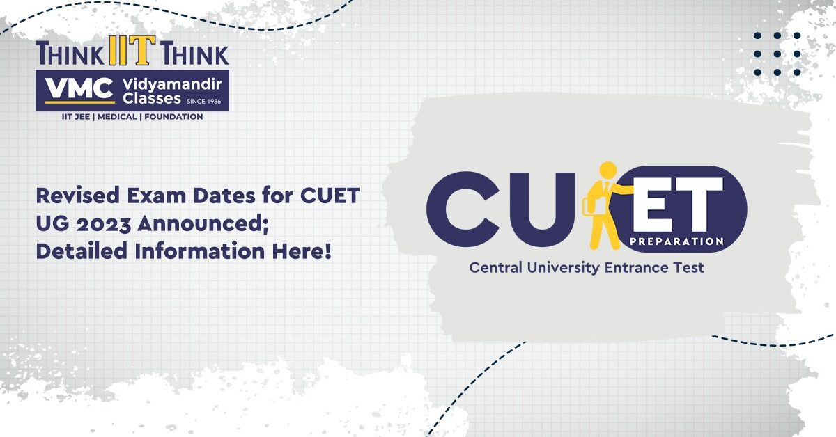 Revised Exam Dates for CUET UG 2023 Announced; Detailed Information Here!