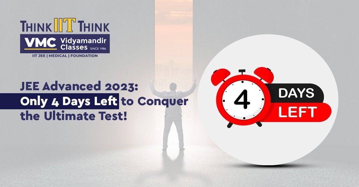 JEE Advanced 2023: Only 4 Days Left to Conquer the Ultimate Test!