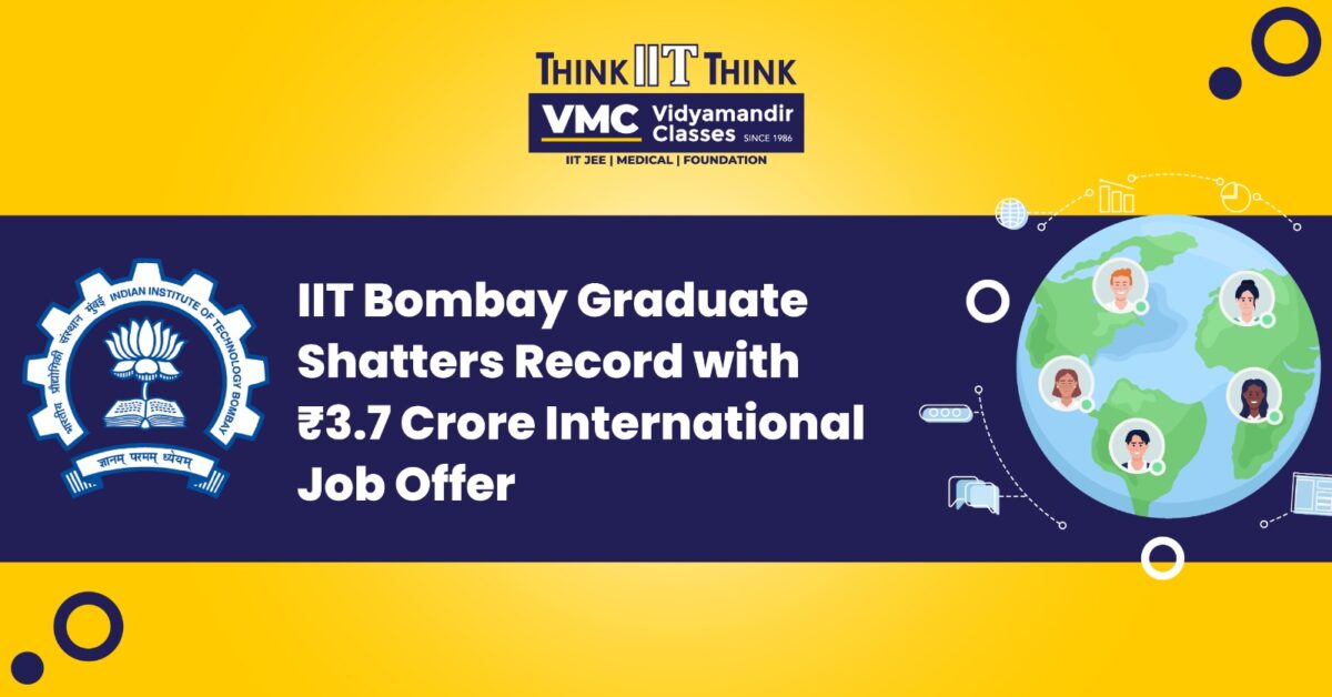 IIT Bombay Graduate Shatters Record with ₹3.7 Crore International Job Offer