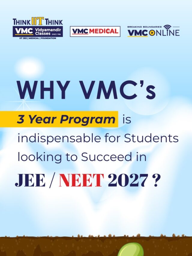 VMC’s 3-Year Program: The Pathway to JEE/NEET Success in 2027
